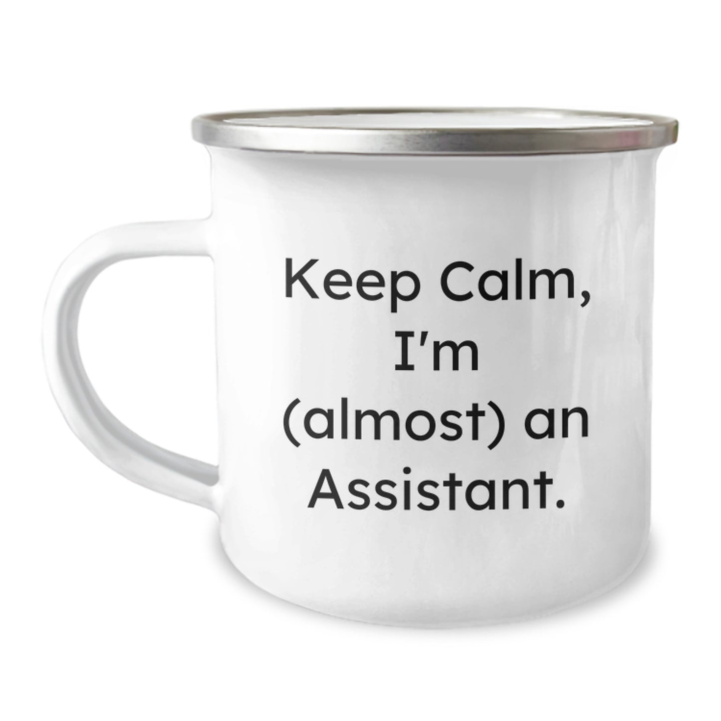 Assistant Camping Mug - Funny Gift for Assistant Friends, Perfect for Christmas Unique Gifts from Family, Friends and Coworkers - Keep Calm, I'm (almost) An Assistant. - Image 1