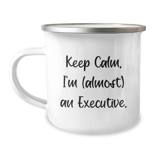 Funny Executive Gifts for Men and Women, Camping Mug - 'Keep Calm, I'm almost an Executive' Christmas Unique Presents - Image 1