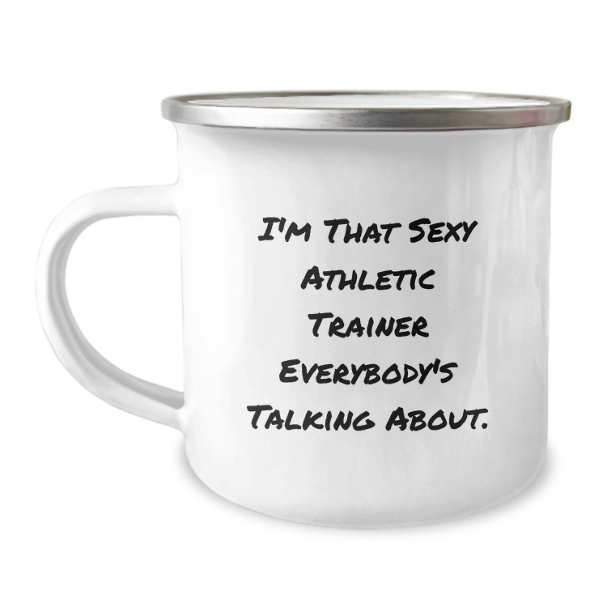 Funny Gifts from Friends for the Sexy Athletic Trainer Everybody's Talking About, 12 oz Camping Mug for Men, Stainless Steel with Enamel Finish, Perfect for Christmas Unique Gifts - Image 1