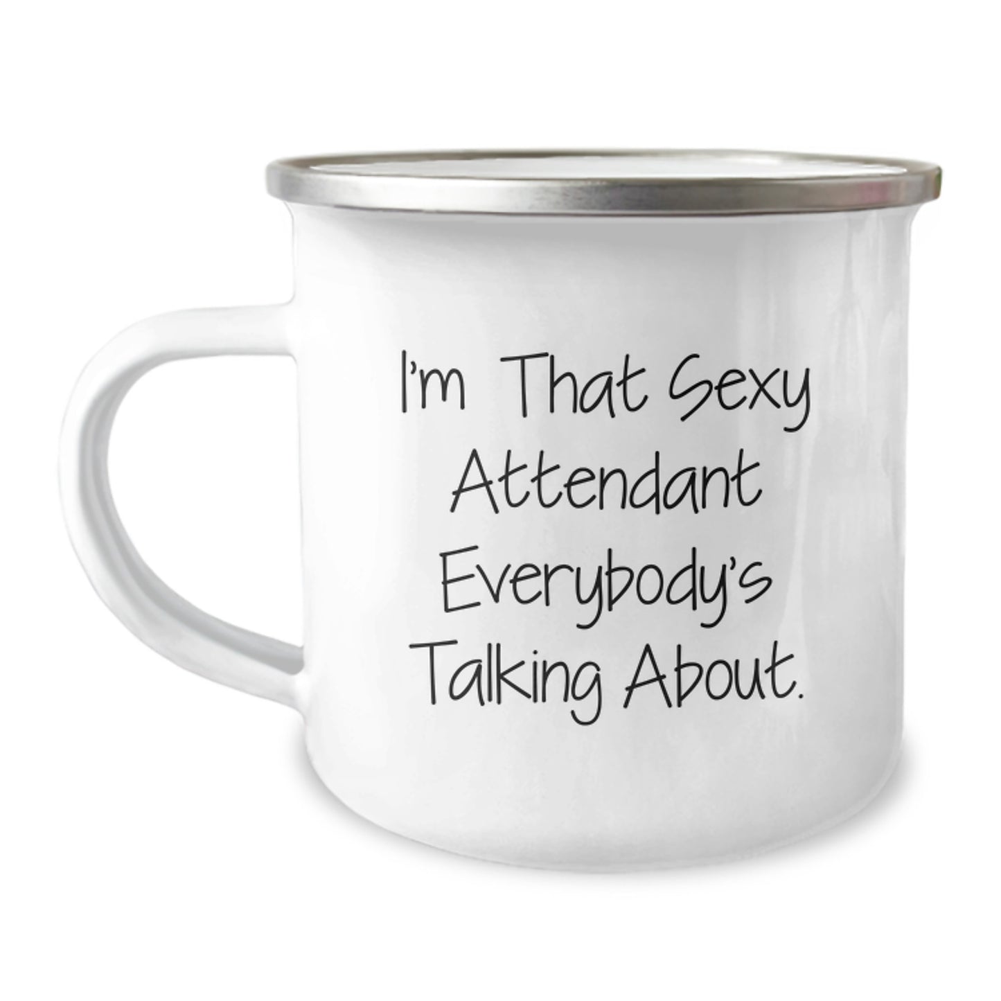 Funny Attendant Gifts, Men's Camping Mug, Christmas Unique Gifts from Friends, I'm That Sexy Attendant Everybody's Talking About. - Image 1