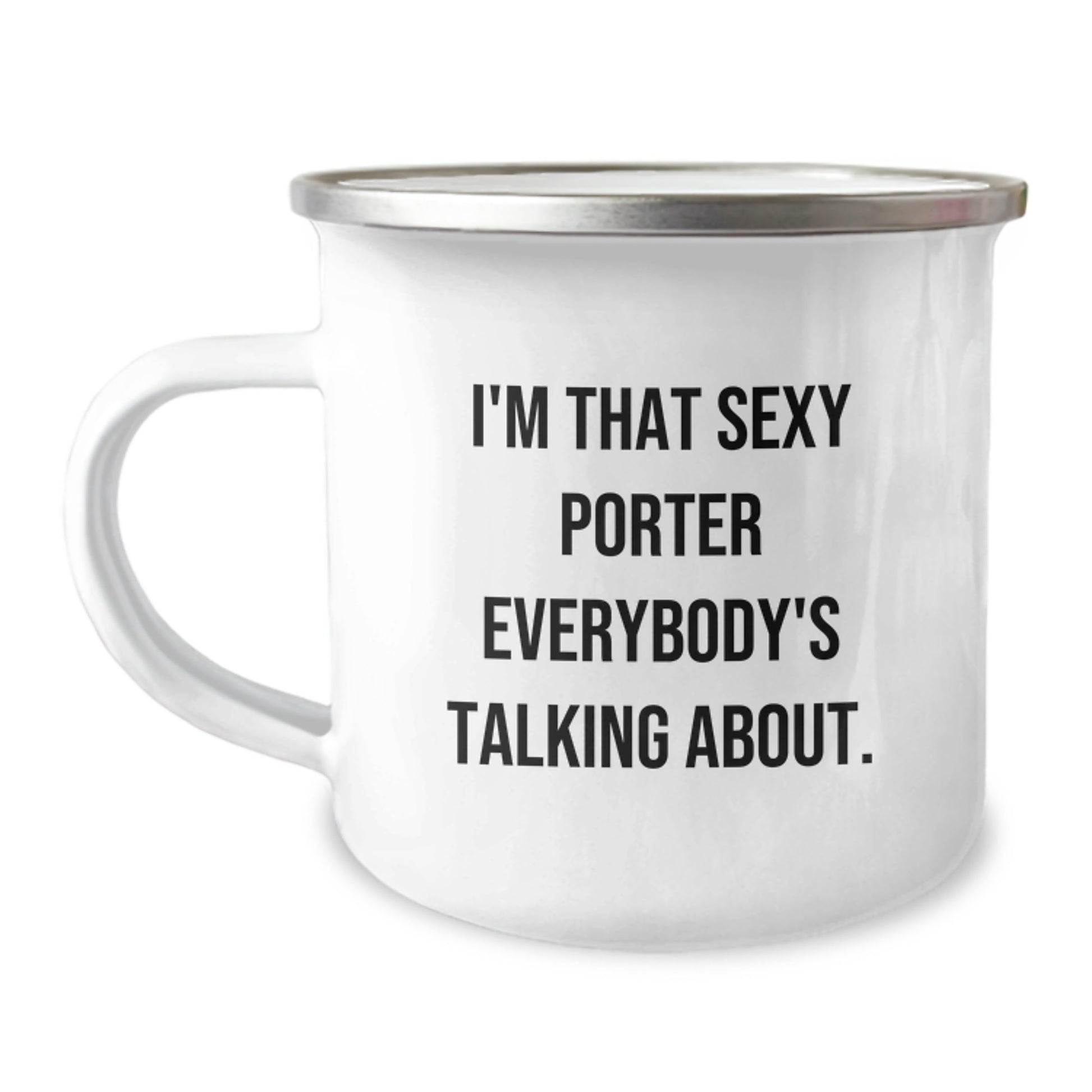 Funny Gifts from Men to Porter, I'm That Sexy Porter Everybody's Talking About, Christmas Unique Gifts for Porter - Image 1