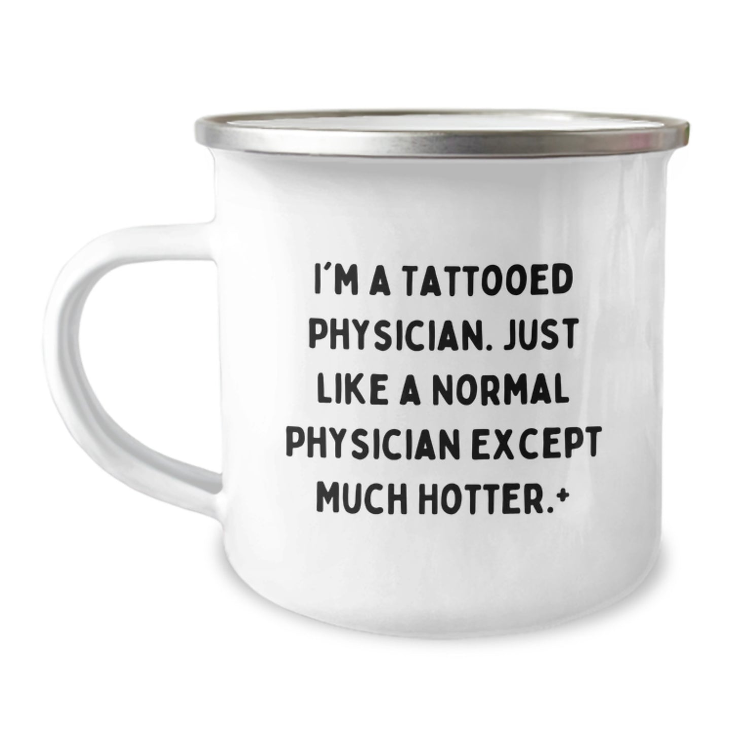 Funny Gifts for Physicians, Physician Camping Mugs, I'm A Tattooed Physician Except Much Hotter Christmas Unique Gifts from Men to Doctors - Image 1