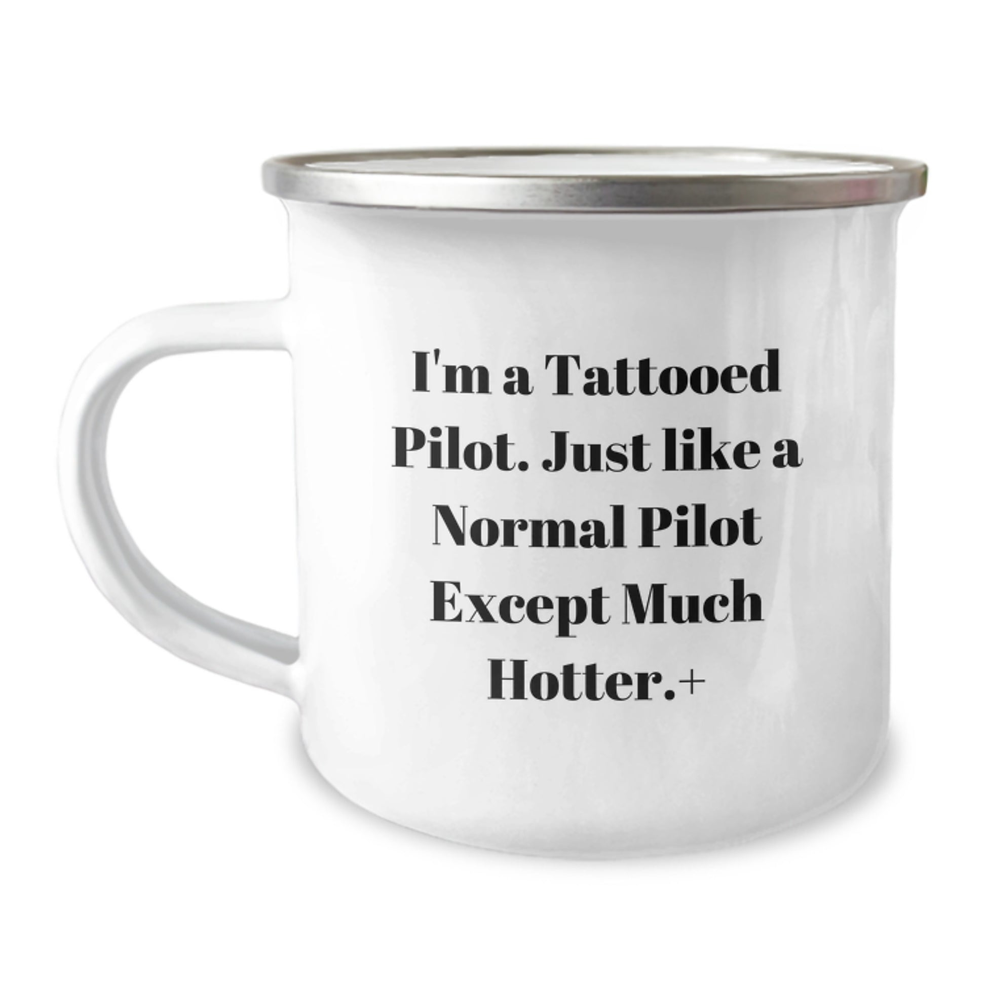 Funny Pilot Gifts for Christmas Unique Gifts from Friends, Men's Humorous Camping Mug, I'm A Tattooed Pilot Except Much Hotter. - Image 1