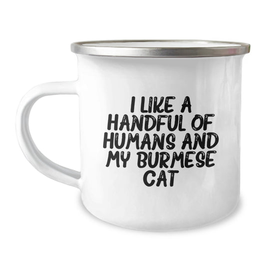 Funny Burmese Cat Camping Mug Gifts from Men to Friends, Christmas Unique Gifts for Burmese Cat Lovers - 'I Like A Handful Of Humans And My Burmese Cat' - Image 1