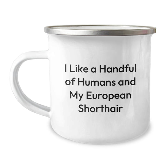 Funny European Shorthair Cat Camping Mug, Gifts from Family, Gifts for European Shorthair Cat Lover, I Like A Handful Of Humans And My European Shorthair Christmas Unique - Image 1