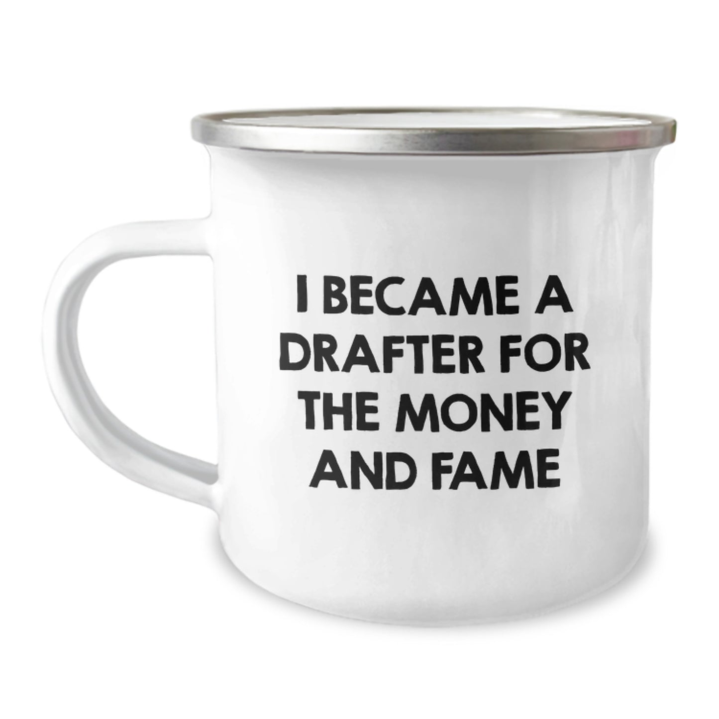 Funny Drafter Gifts from Friends for Christmas Unique Drafter Men Camping Mugs - 'I Became A Drafter For The Money And Fame' - Image 1