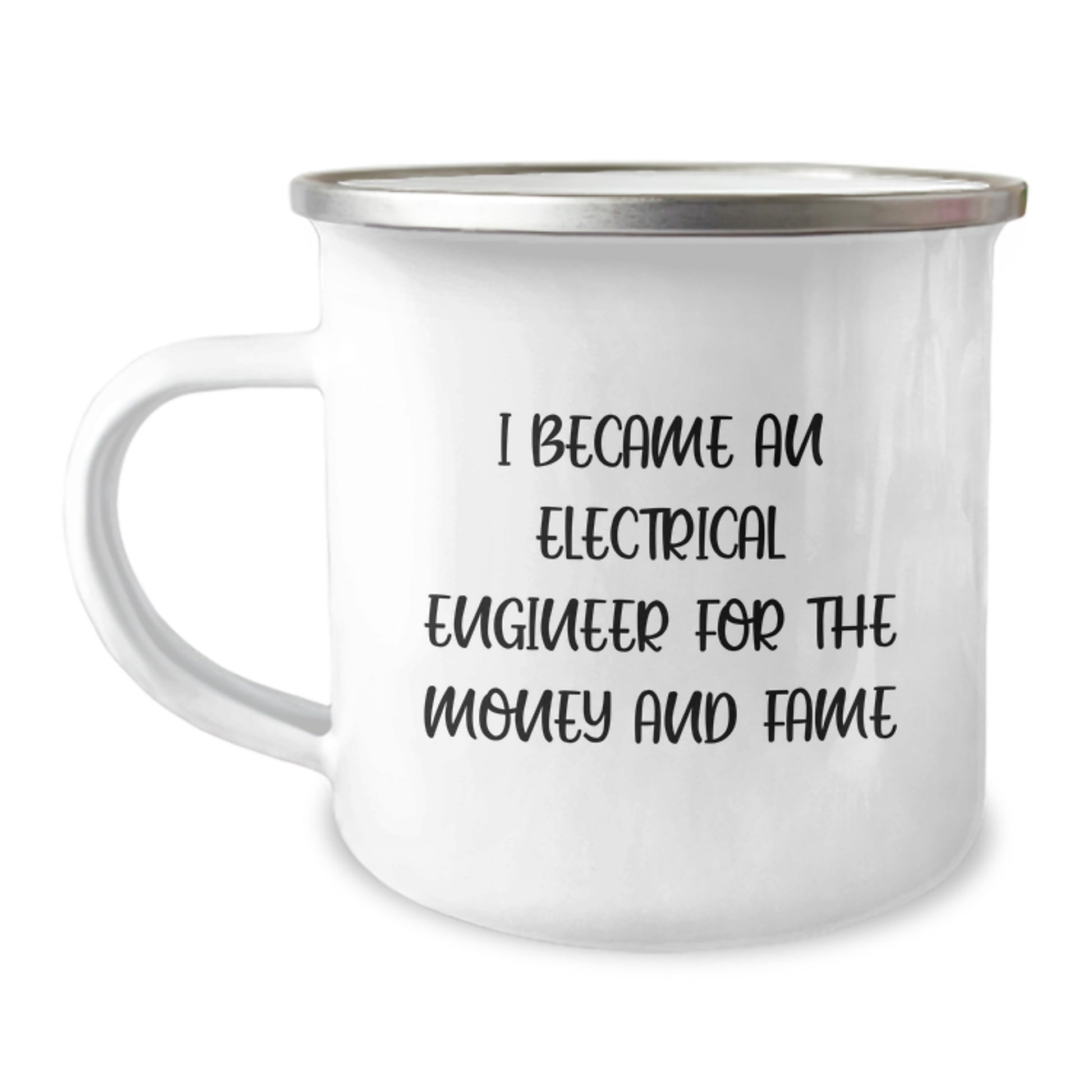 Funny Electrical Engineer Gifts for Men - 'I Became An Electrical Engineer For The Money And Fame' Stainless Steel Camping Mug for Christmas - Image 1