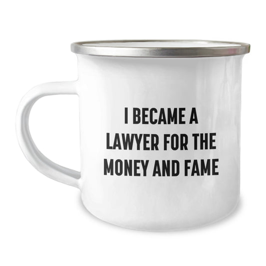 Funny Lawyer Gifts, Valentine's Unique Gifts from Friends to Lawyer, Camping Mug for Lawyer Men - 'I Became A Lawyer For The Money And Fame' Quote Mug - Image 1