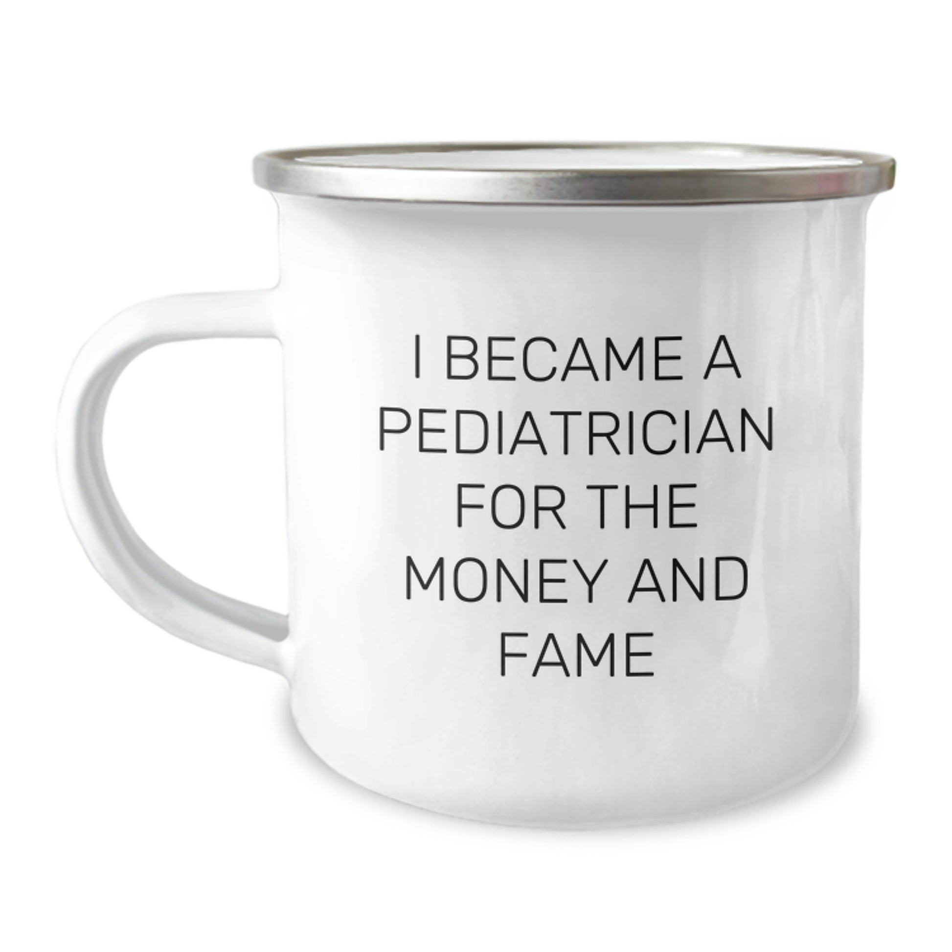 Gifts from Family - Funny Pediatrician Camping Mug - I Became A Pediatrician For The Money And Fame - Christmas Unique Mugs for Pediatricians - Image 1