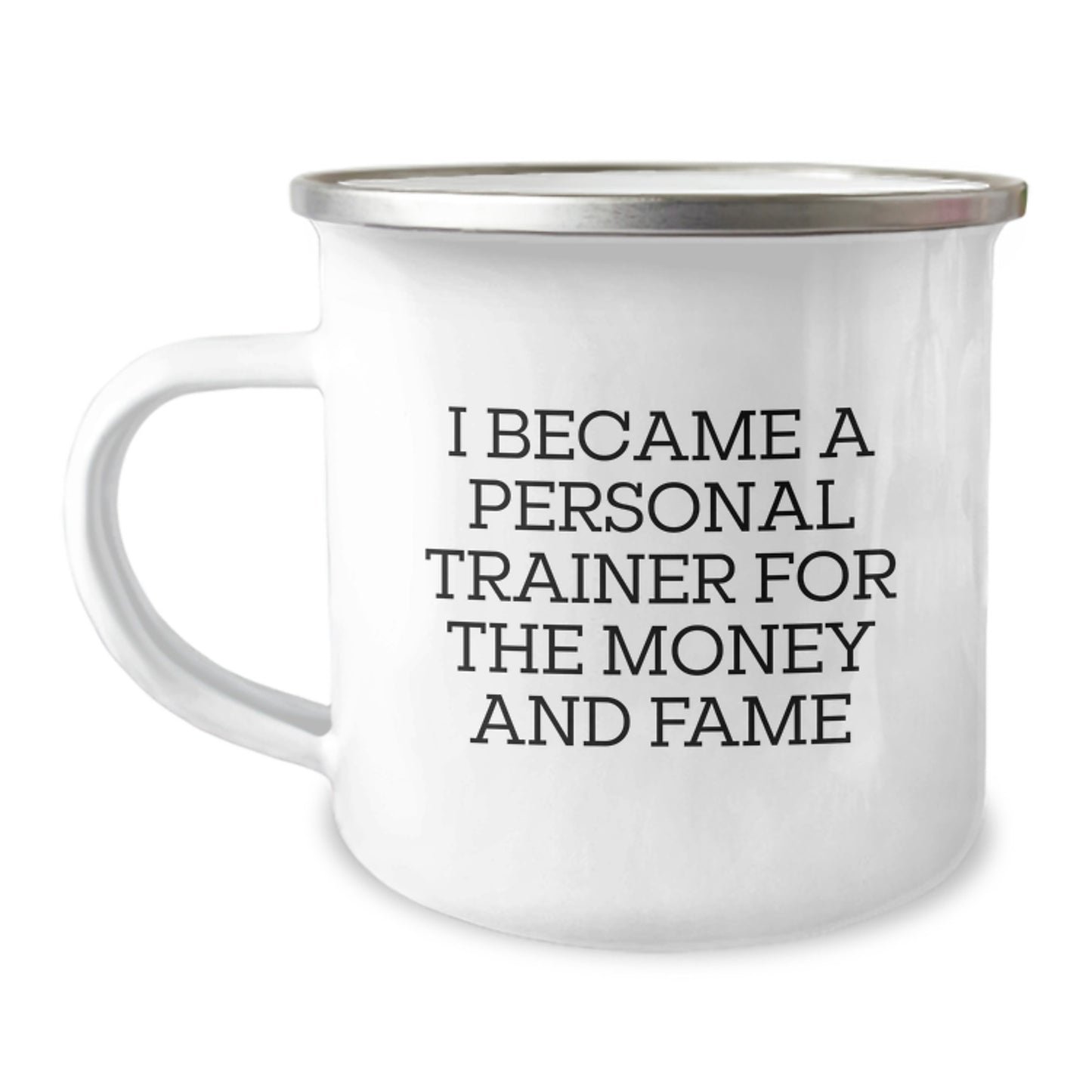Funny Personal Trainer Gifts for Men, Unique Camping Mug for Christmas Unique Gifts from Friends to Personal Trainer, 'I Became A Personal Trainer For The Money And Fame' - Image 1