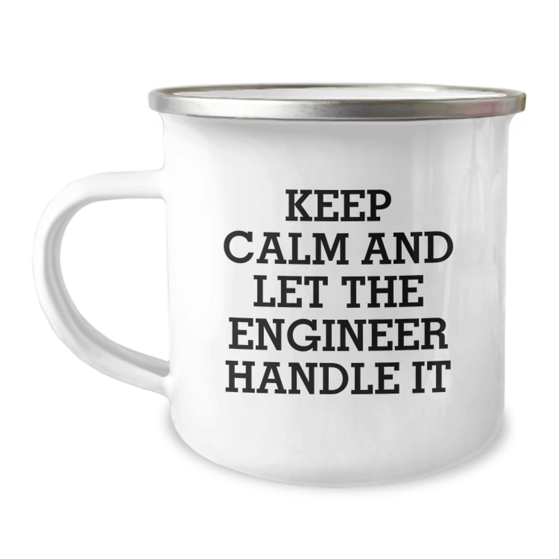 Funny Engineer Christmas Unique Gifts from Men to Men - Keep Calm And Let The Engineer Handle It Camping Mug - Image 1
