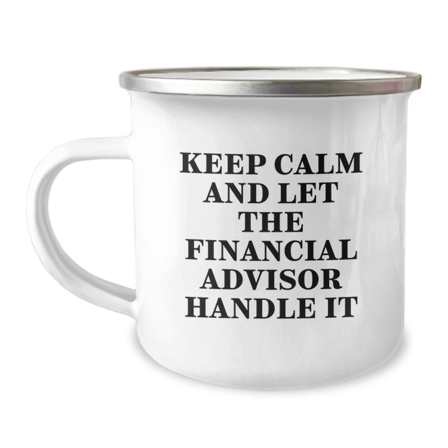 Gifts from Friends to Financial Advisor Men Funny Camping Mug Keep Calm And Let The Financial Advisor Handle It Christmas Unique Gifts - Image 1