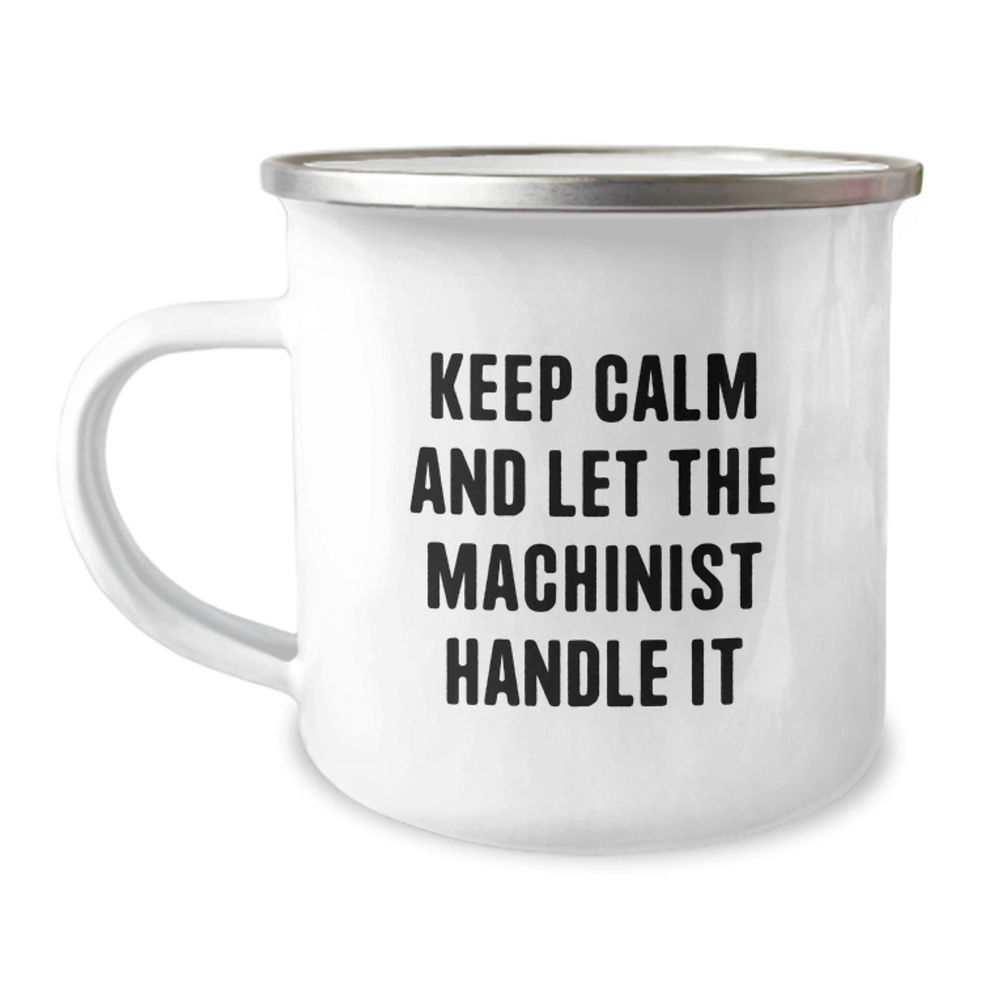 Funny Machinist Gifts, Camping Mugs for Men, Unique Christmas Unique Gifts from Friends for Machinist, 'Keep Calm and Let the Machinist Handle It' - Image 1