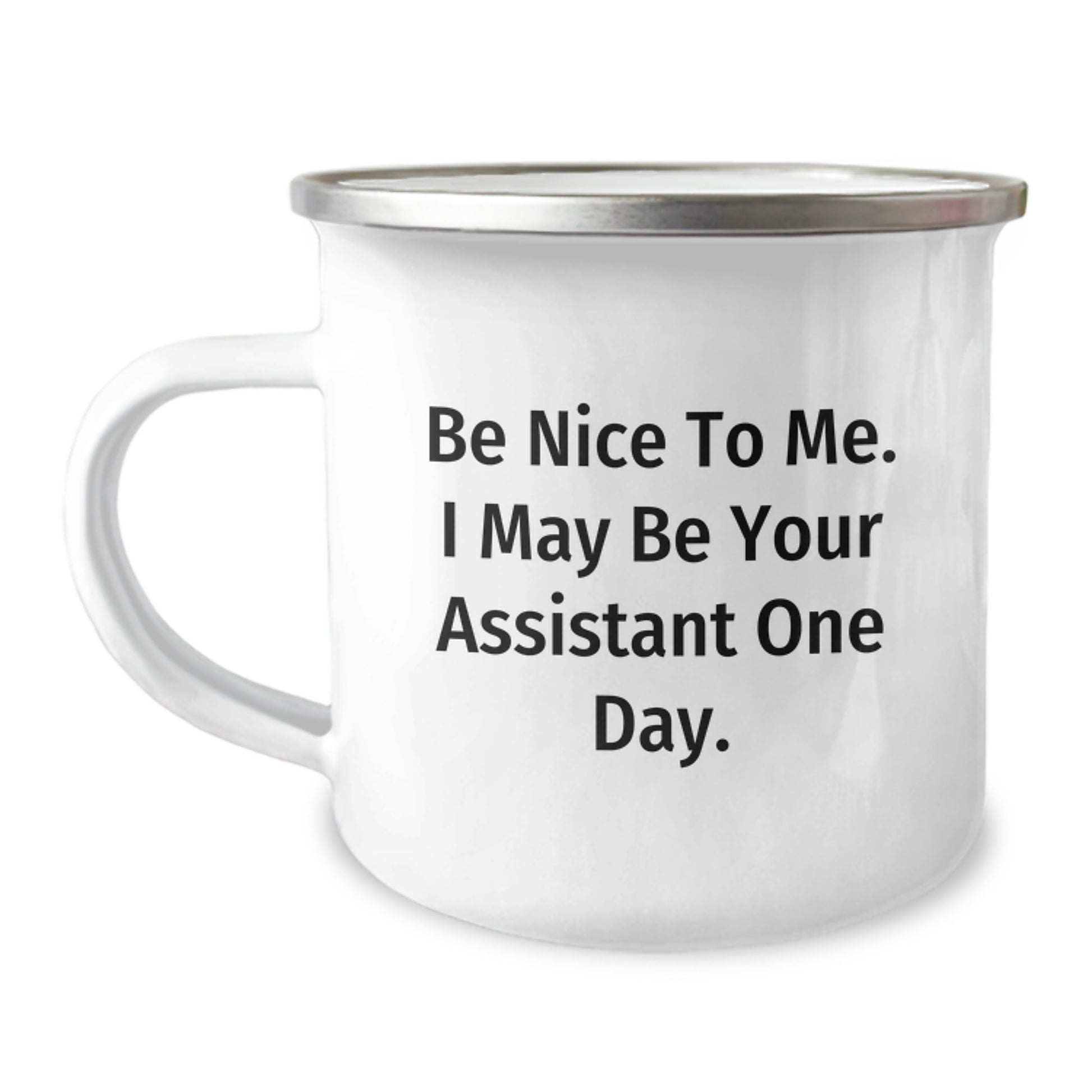 Funny Assistant Gifts for Assistant - Be Nice To Me. I May Be Your Assistant One Day. - Christmas Unique Gifts from Friends to Assistant - Image 1