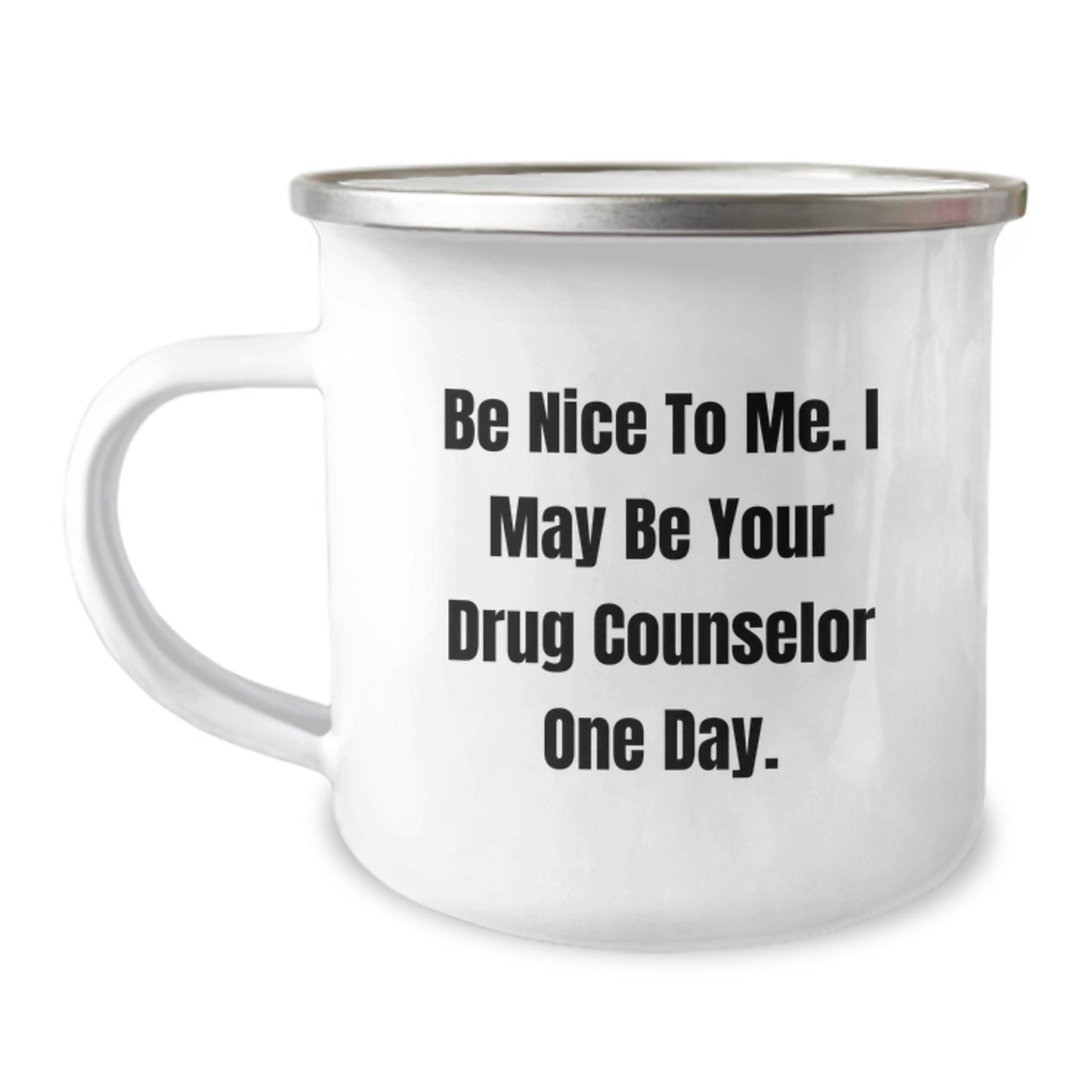 Funny Drug Counselor Gifts for Friends and Family - Be Nice To Me. I May Be Your Drug Counselor One Day. Christmas Unique - Image 1