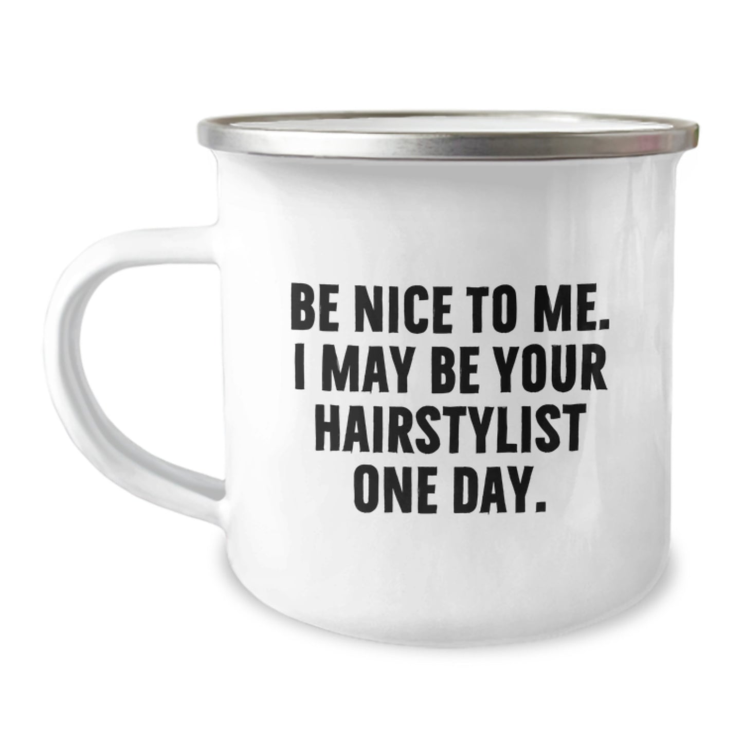 Funny Motivational Gifts from Friends or Family for Hairstylist, Be Nice to Me I May Be Your Hairstylist One Day, Camping Mug for Christmas Unique Presents - Image 1