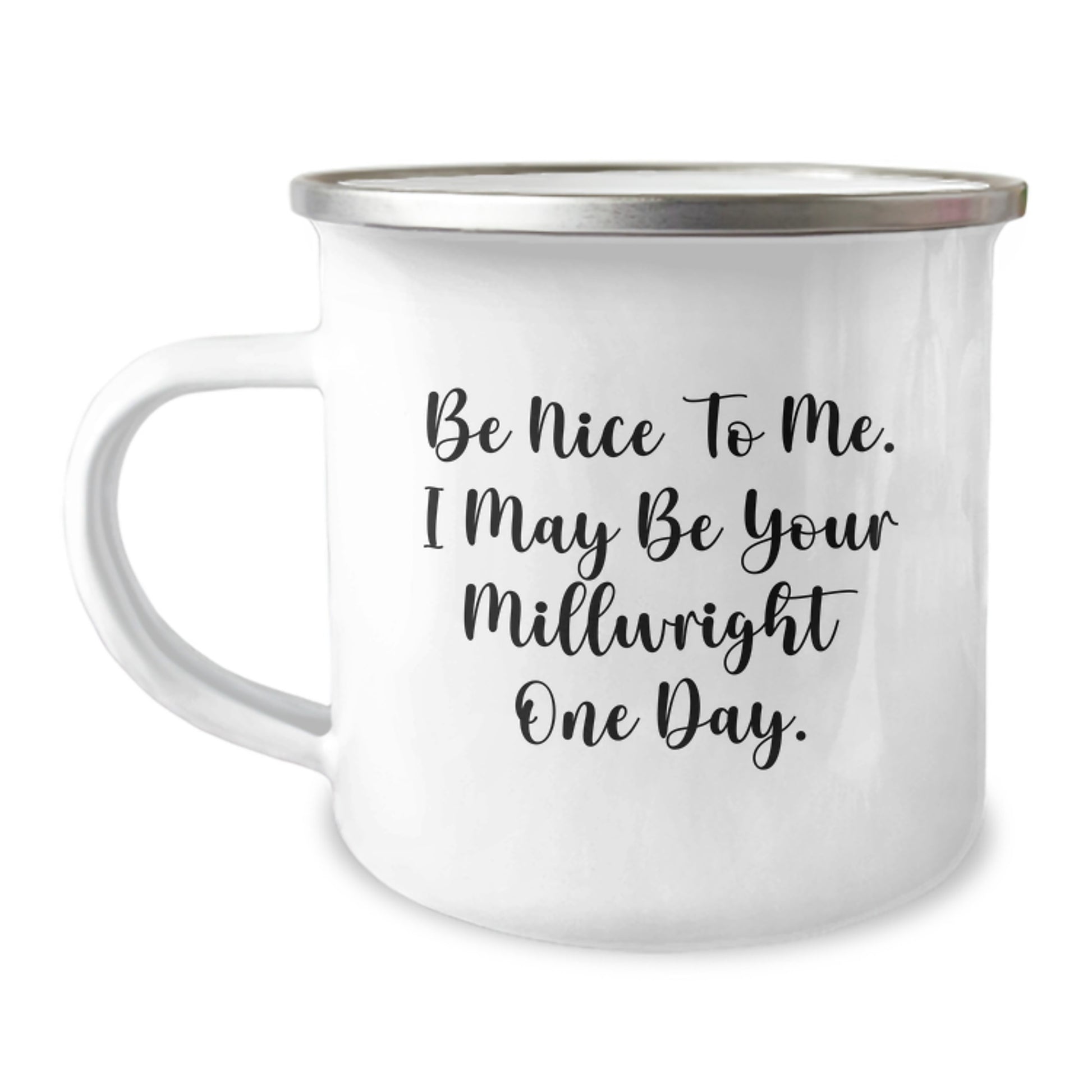Funny Millwright Gifts from Friends, Christmas Unique Gifts for Men, Camping Mug with Be Nice To Me Quote - Image 1