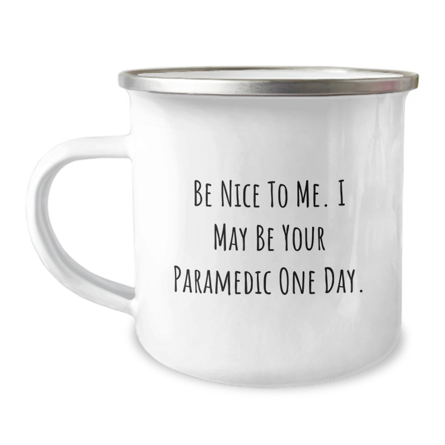 Funny Rescue Worker Gifts from Friends and Family - Christmas Unique Presents for Rescue Worker Men and Women - Camping Mug with Be Nice To Me. I May Be Your Rescue Worker One Day. - Image 1