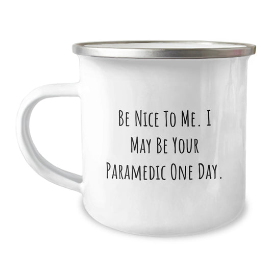 Funny Rescue Worker Gifts from Friends and Family - Christmas Unique Presents for Rescue Worker Men and Women - Camping Mug with Be Nice To Me. I May Be Your Rescue Worker One Day. - Image 1