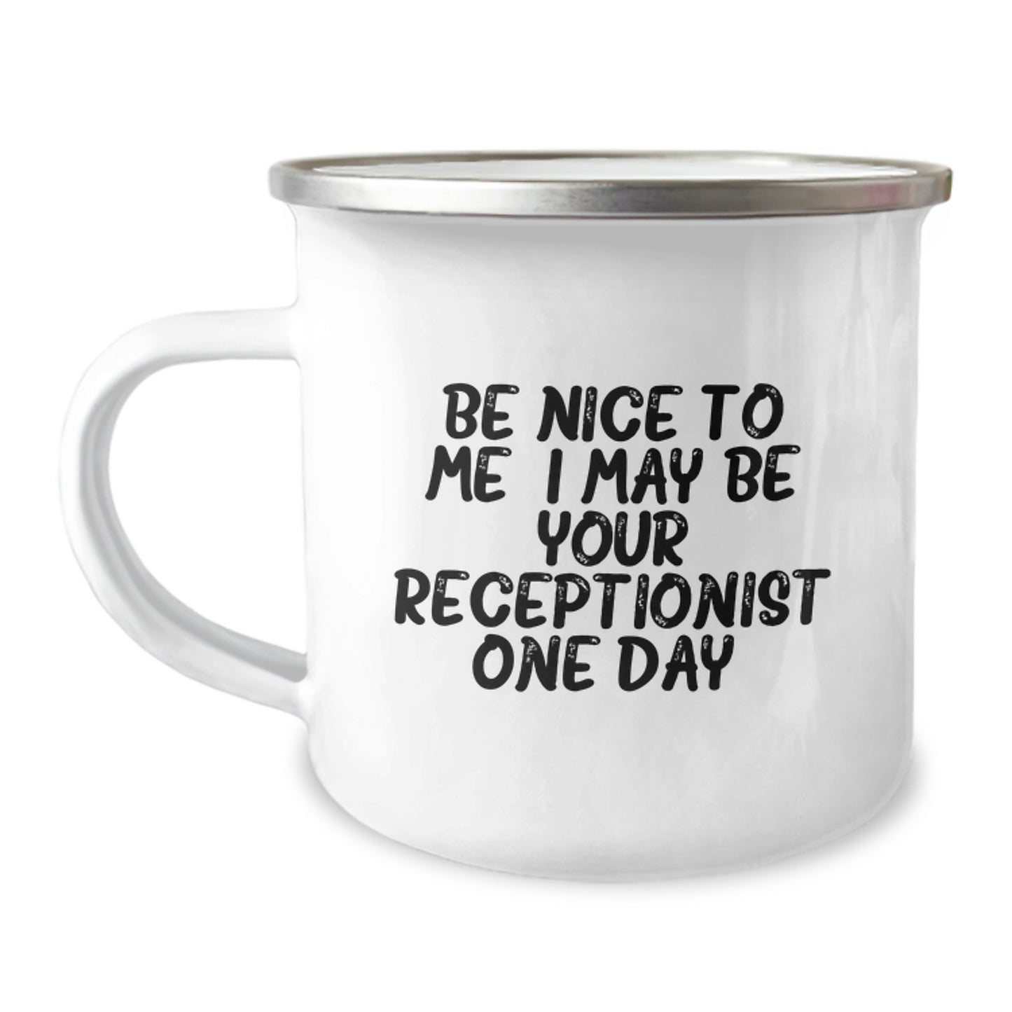Be Nice Gifts from Friends to Receptionists, Cute Camping Mug for Christmas Unique Presents, Funny Quote I May Be Your Receptionist One Day - Image 1