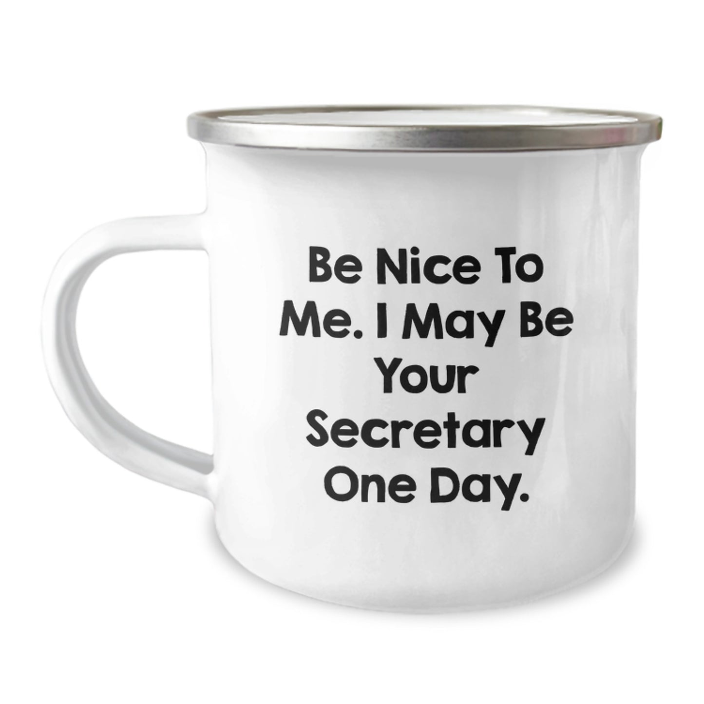 Funny Secretary Camping Mug Gifts from Friends to Secretary, Be Nice To Me One Day, Christmas Unique Gifts for Secretary - Image 1