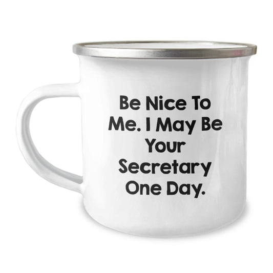 Funny Secretary Camping Mug Gifts from Friends to Secretary, Be Nice To Me One Day, Christmas Unique Gifts for Secretary - Image 1
