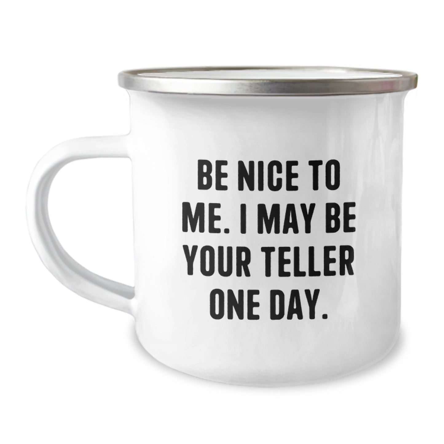 Funny Teller Gifts for Men, Unique Christmas Unique Gifts from Friends to Teller Enthusiasts, 12 oz Stainless Steel Camping Mug with Be Nice To Me. I May Be Your Teller One Day. - Image 1