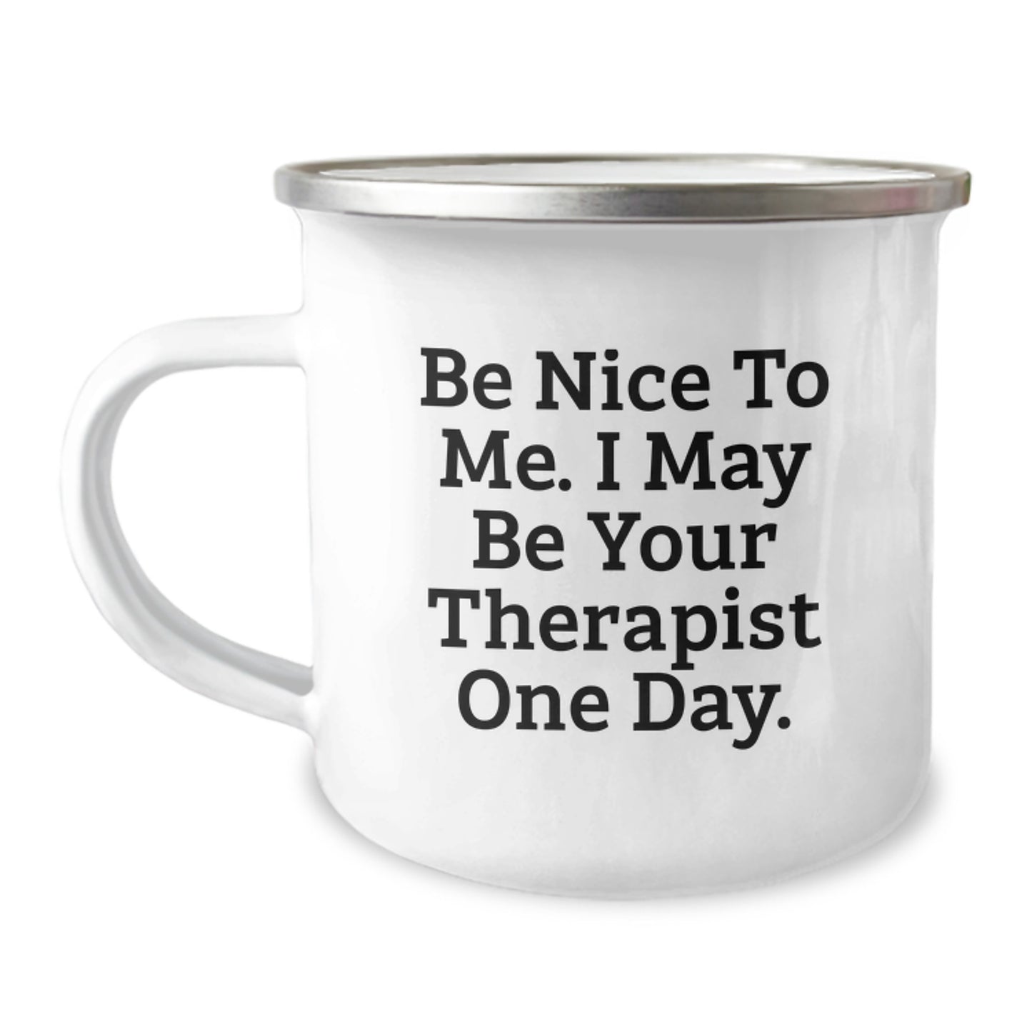 Funny Gifts from Friends to Therapist, 'Be Nice To Me' Camping Mug for Graduation - Image 1