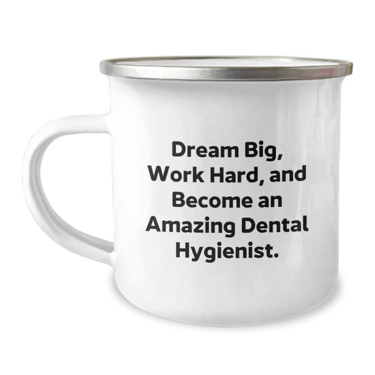 Funny Inspirational Gifts for Dental Hygienist Friends and Family - Camping Mug with 'Dream Big Work Hard and Become an Amazing Dental Hygienist' Quote - Unique Christmas Unique Gifts for Him or Her - Image 1