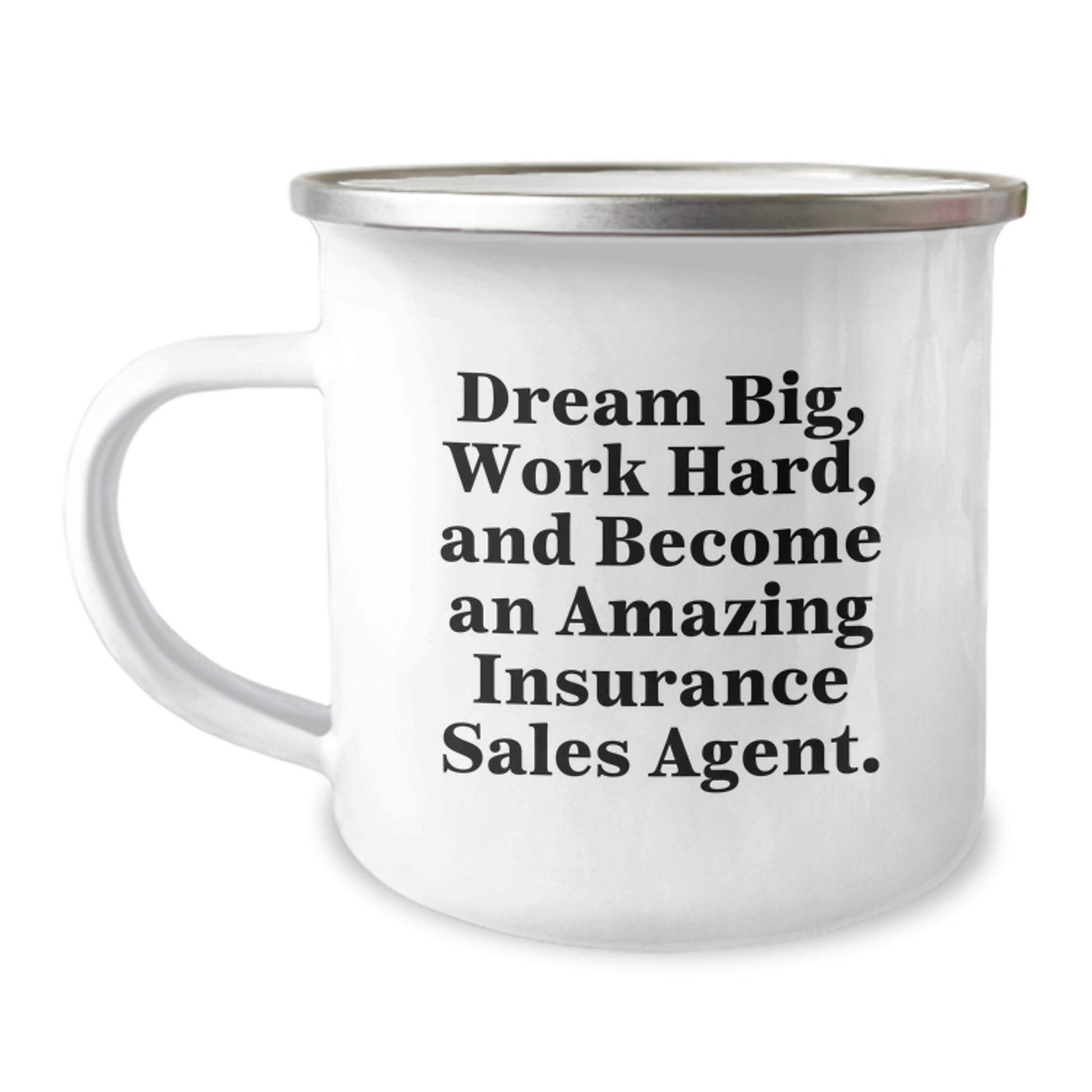 Insurance Sales Agent Gifts from Friends - 'Dream Big, Work Hard, And Become An Amazing Insurance Sales Agent.' Inspirational Graduation Camping Mug for Insurance Sales Agent Men and Women - Image 1
