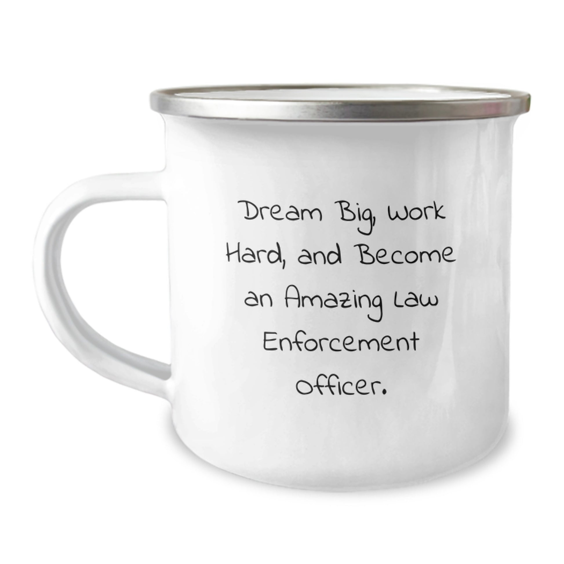 Inspirational Law Enforcement Officer Camping Mug, Gift from Family, Unique Graduation Present for Men, Funny Quote: 'Dream Big, Work Hard, And Become An Amazing Law Enforcement Officer.' - Image 1