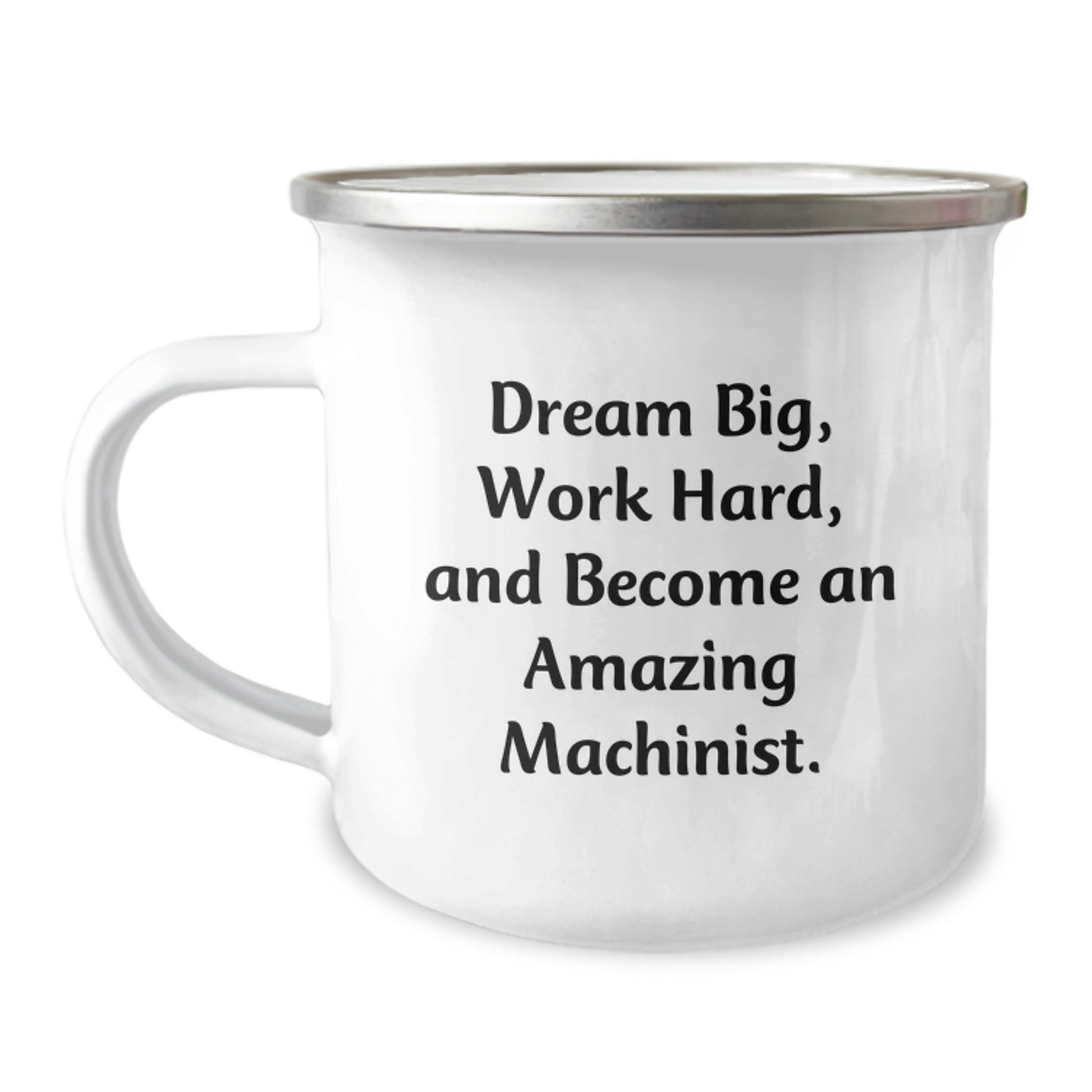 Machinist Friends Gifts from Men - Dream Big Machinist Camping Mug, Unique Christmas Unique Gifts for Machinist Enthusiasts, Funny Inspirational Quote - Image 1
