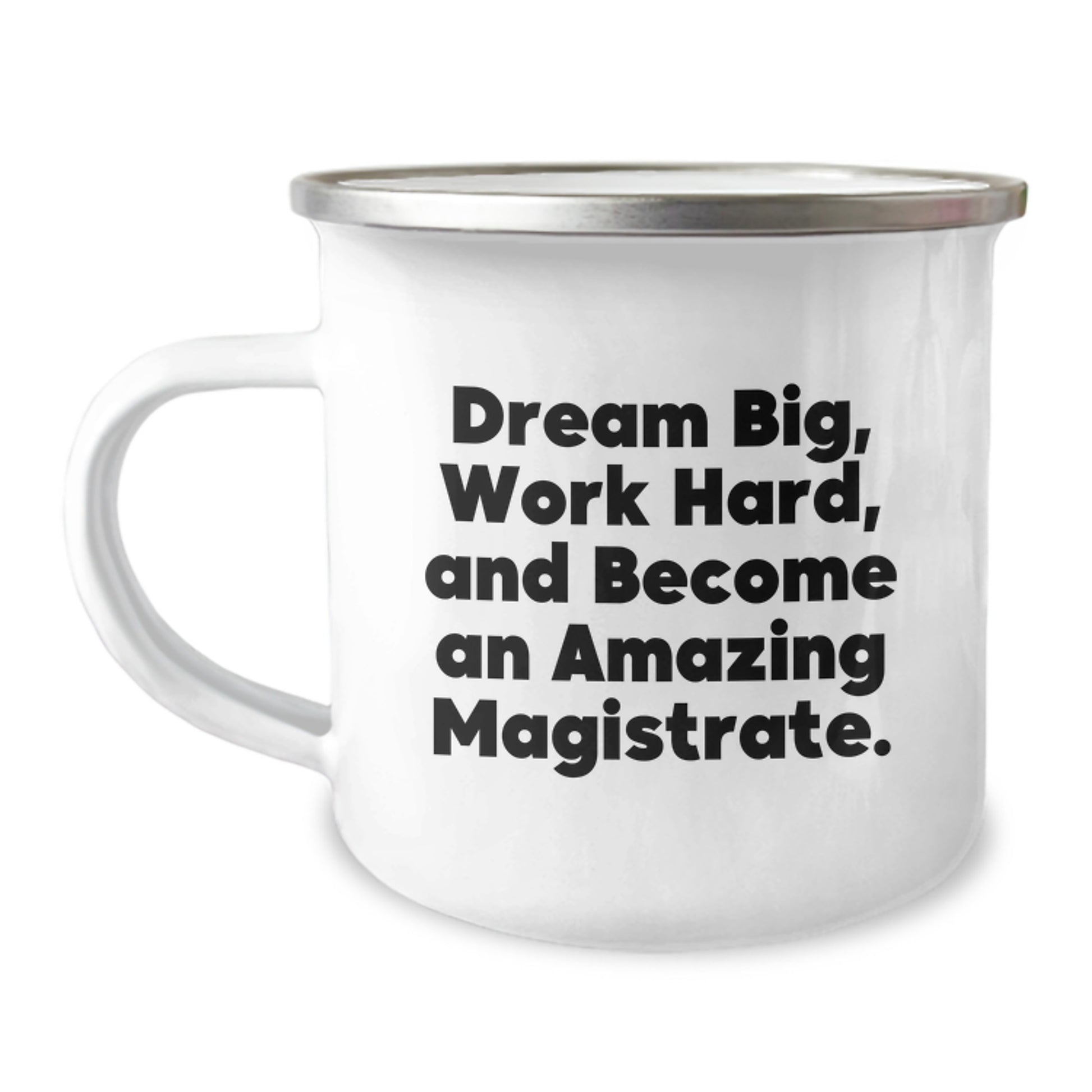 Magistrate Camping Mug, Funny Inspirational Quote Gifts from Friends for Men Women, Christmas Unique Presents for Magistrates, 12 oz Stainless Steel Enamel Finish - Image 1