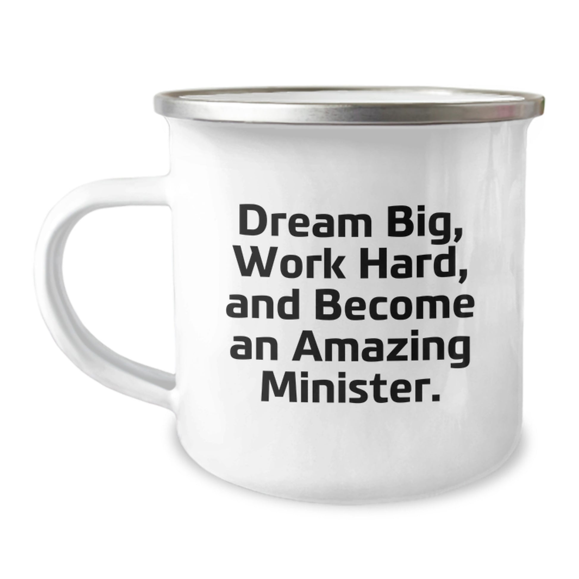 Inspirational Minister Gifts from Family - Camping Mug for Graduation with Funny Quote 'Dream Big, Work Hard, And Become An Amazing Minister.' for Minister - Image 1