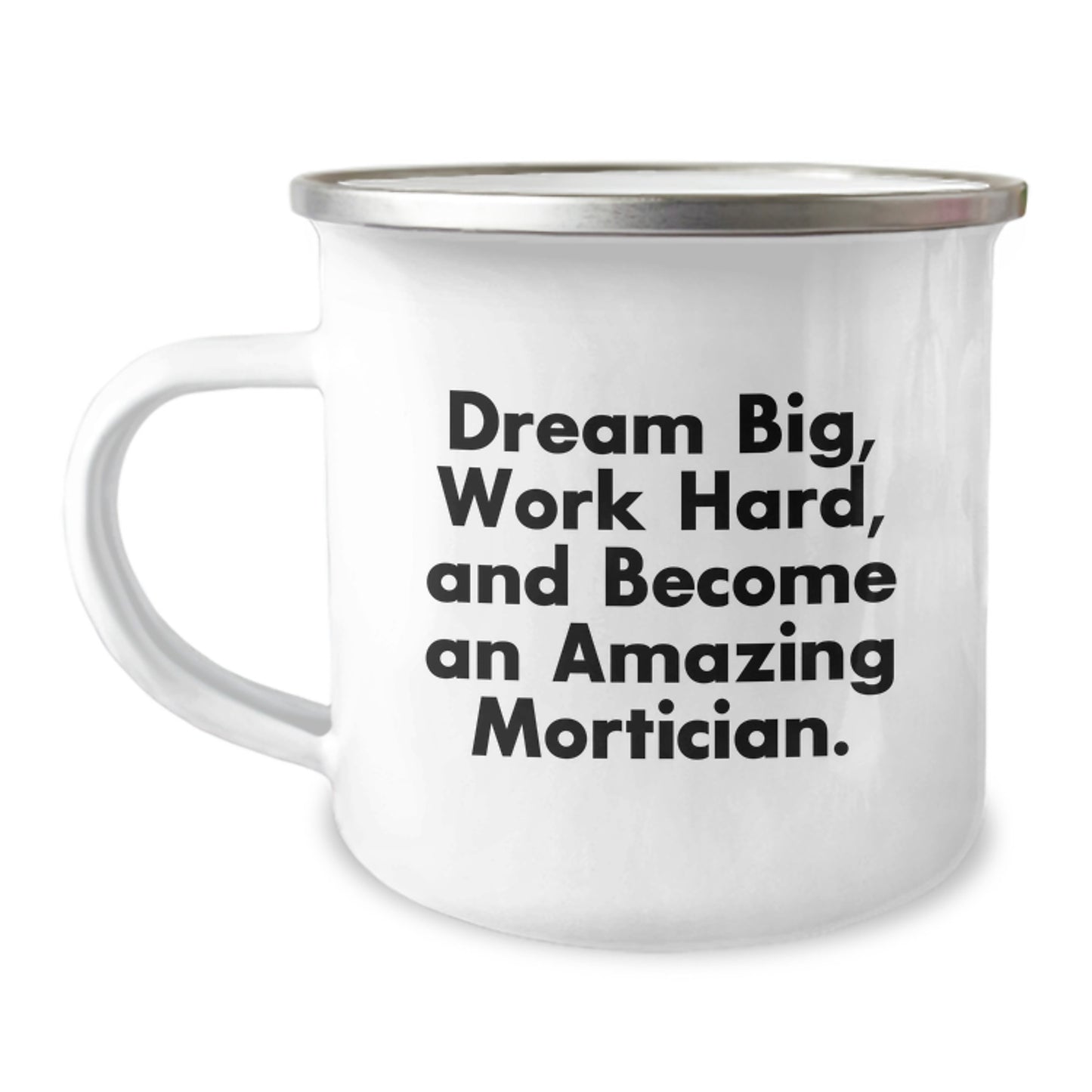 Mortician Gifts from Friends for Graduation Unique Mortician Camping Mug - 'Dream Big, Work Hard, And Become An Amazing Mortician.' - Image 1