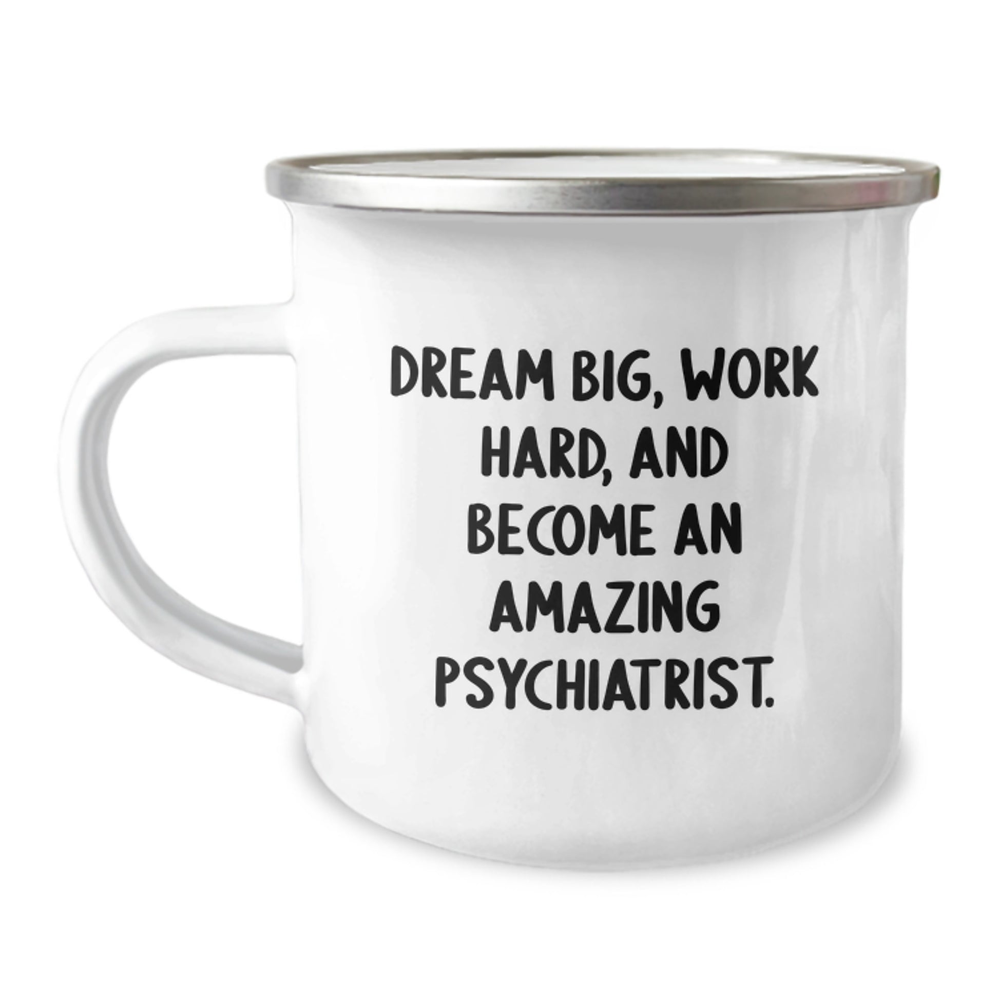Inspirational Psychiatrist Gifts for Graduation - 'Dream Big, Work Hard, And Become An Amazing Psychiatrist.' Camping Mug from Friends or Family - Image 1