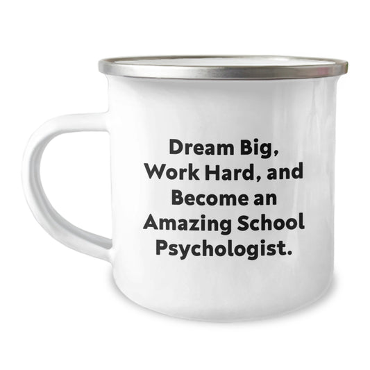 Funny School Psychologist Gifts from Friends, Inspirational Camping Mug for Men or Women, Christmas Unique Gifts for School Psychologist - Dream Big - Image 1
