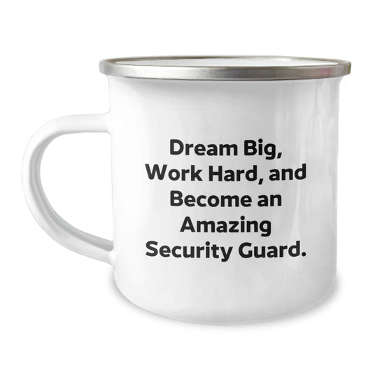 Funny Security Guard Christmas Unique Gift Ideas for Men - 'Dream Big, Work Hard' Stainless Steel Camping Mug - Image 1