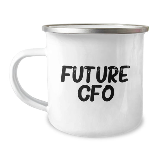 CFO Gifts from Friends - Funny Future CFO Quote on Camping Mug, 12 oz Capacity, Stainless Steel with Enamel Finish - Unique Graduation Gifts for Men - Image 1