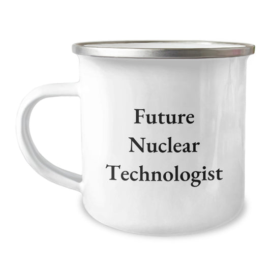 Funny Nuclear Technologist Gifts, 'Future Nuclear Technologist' Quote, 12 oz Camping Mug for Men, Women, Coworkers - Image 1