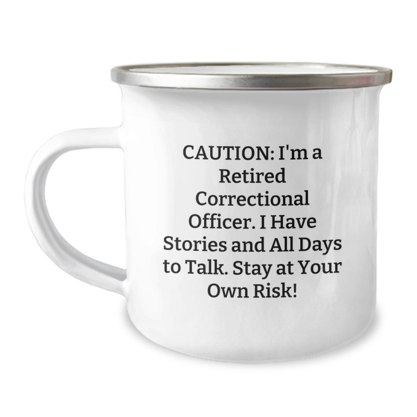 Funny Correctional Officer Gifts, Caution: I'm A Retired Correctional Officer. I Have Stories And All Days To Talk. Stay At Your Own Risk! Graduation Unique Gifts for Men from Family - Image 1