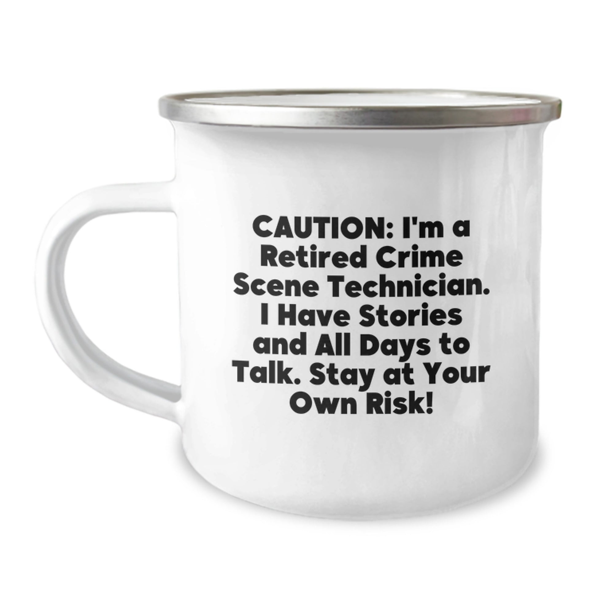 Funny Crime Scene Technician Camping Mug, Gift for Crime Scene Technician Friends, Men, Women, Coworkers, Family, Christmas Unique Presents, 'Caution: I'm A Retired Crime Scene Technician...' - Image 1