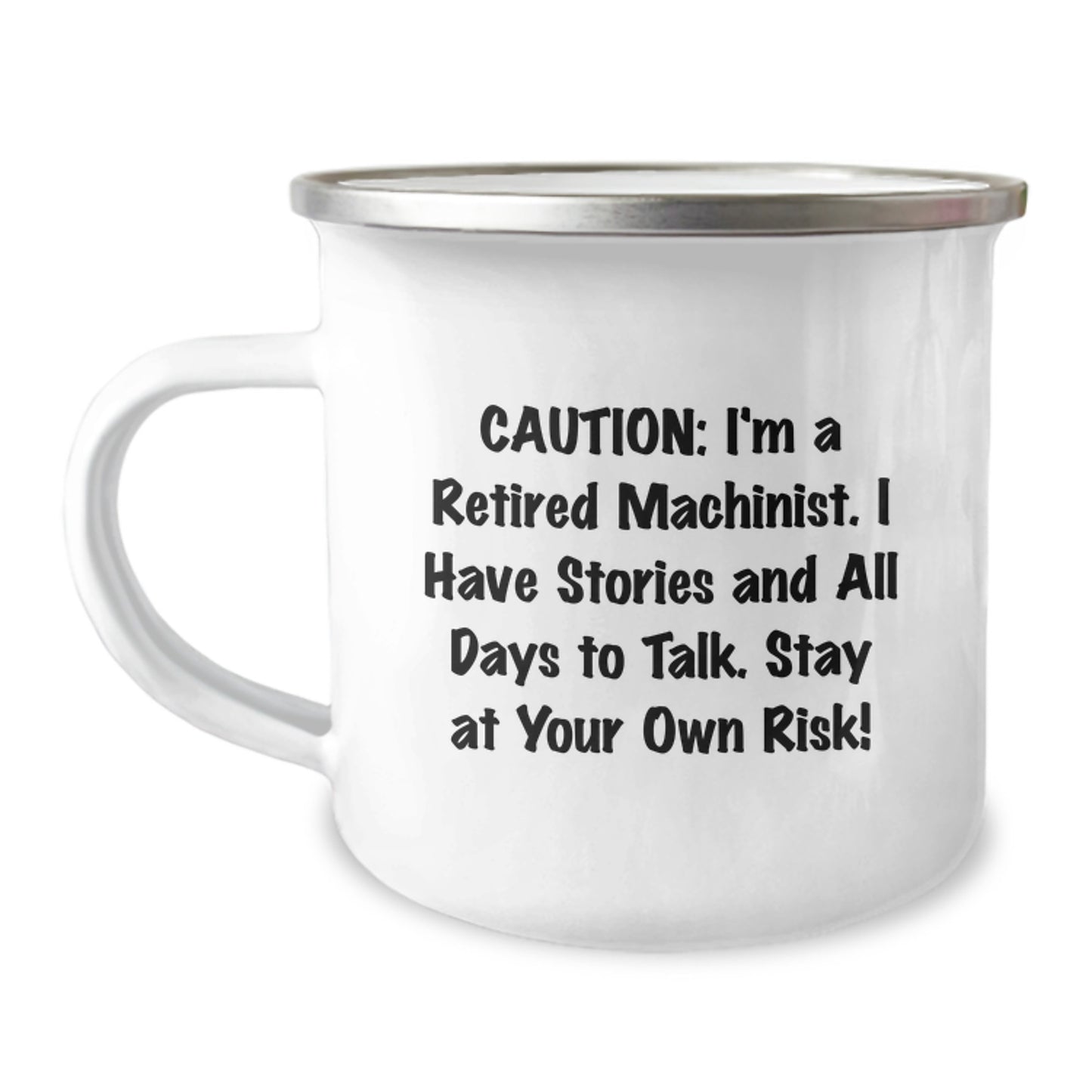 Funny Machinist Gifts from Family, Unique Christmas Camping Mug for Men, I'm A Retired Machinist, I Have Stories And All Days To Talk, Stay At Your Own Risk! - Image 1
