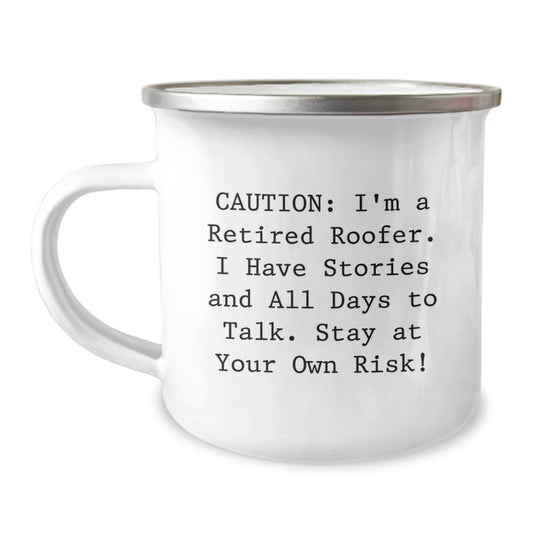 Roofer's Humorous Gift from Friends for Graduation - Funny Camping Mug, 'Caution: I'm A Retired Roofer...', 12 oz Stainless Steel with Enamel Finish - Image 1