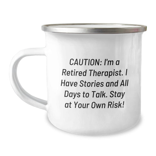Therapist Camping Mug - Funny Gift from Friends for Graduation, 'Caution: I'm A Retired Therapist...' - 12 oz Stainless Steel with Enamel Finish - Image 1