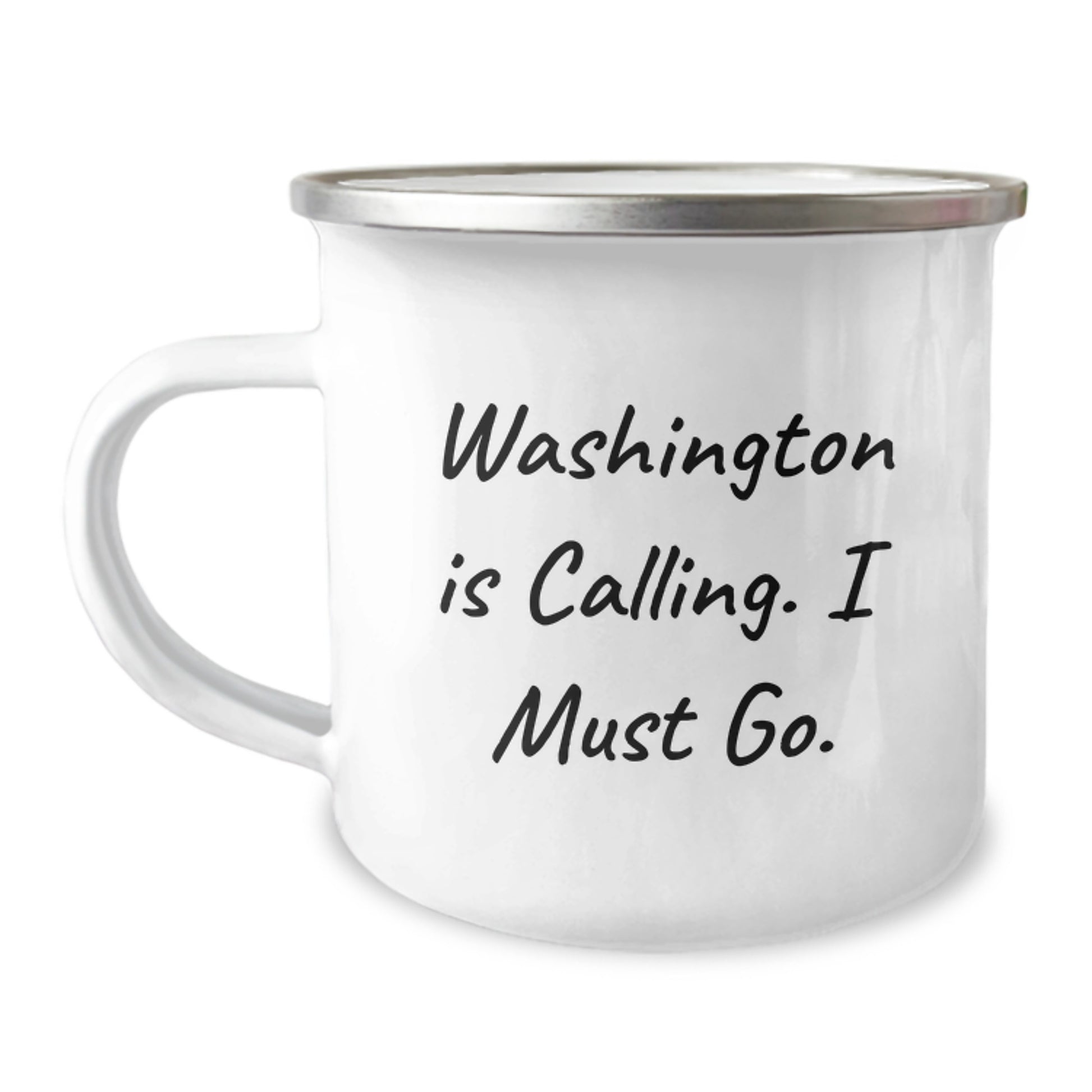 Washington Calling, I Must Go! - Funny Camping Mug for Graduation Gifts from Friends to Men or Women - Image 1