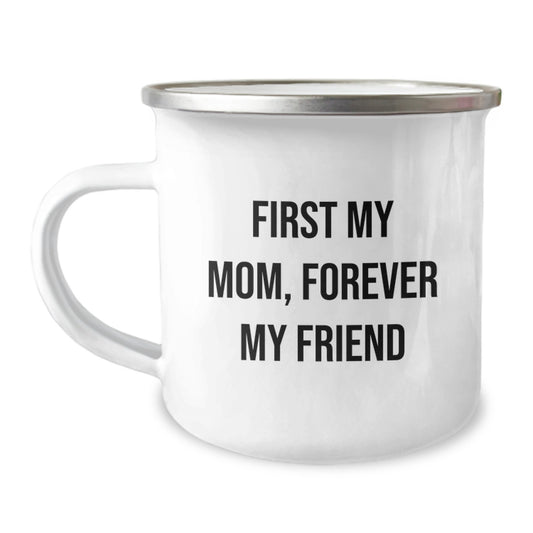 Funny Mom Gifts, First My Mom, Forever My Friend, Stainless Steel Camping Mug for Mom Christmas Unique Gifts from Men, Women, Family - Image 1