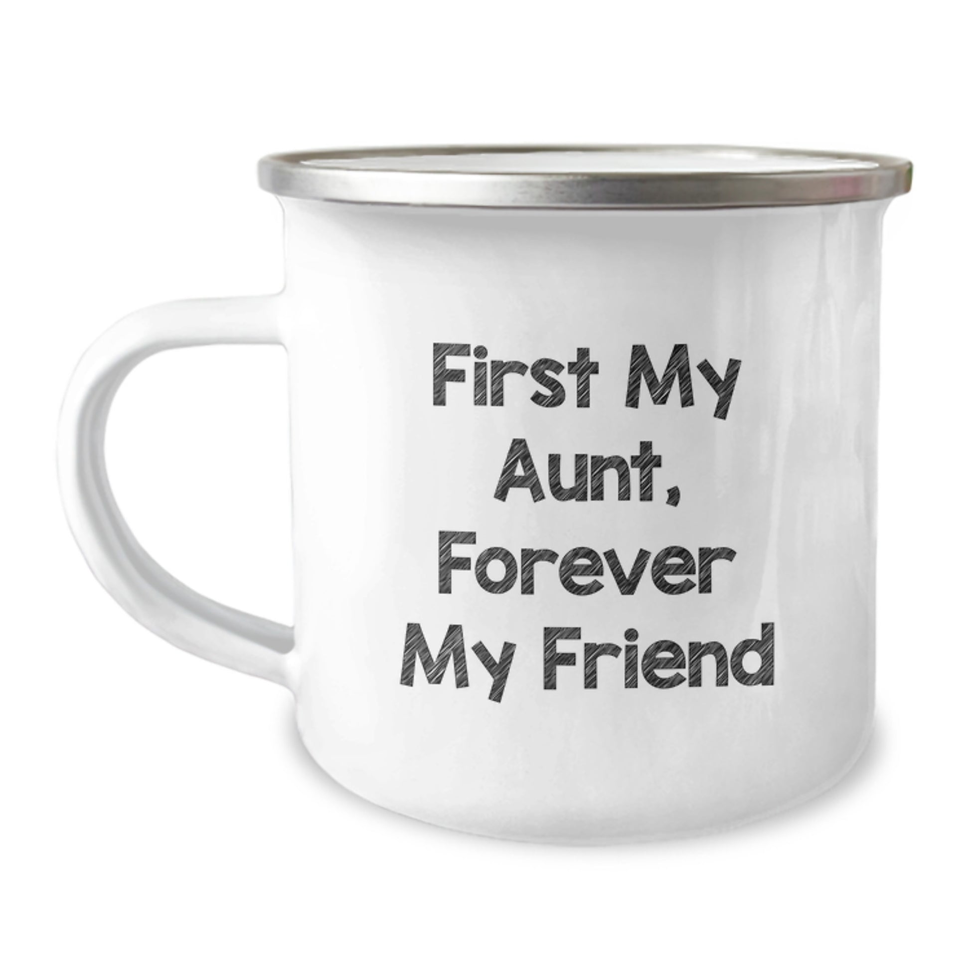 Funny Aunt Gifts, First My Aunt, Forever My Friend - 12 oz Stainless Steel Camping Mug, Gifts from Men to Aunt for Graduation - Image 1