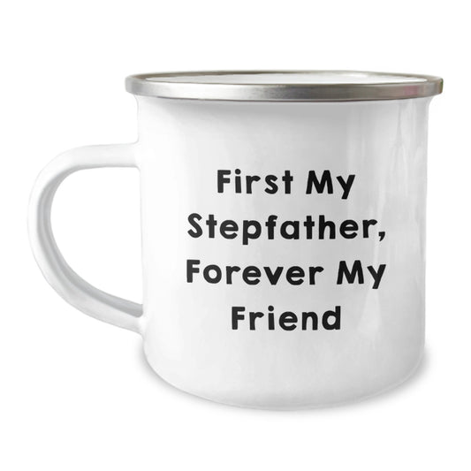 Stepfather Gifts, Forever My Friend, 12 oz Camping Mug for Men - Graduation Unique Gifts Gifts from Friends, Family - Image 1