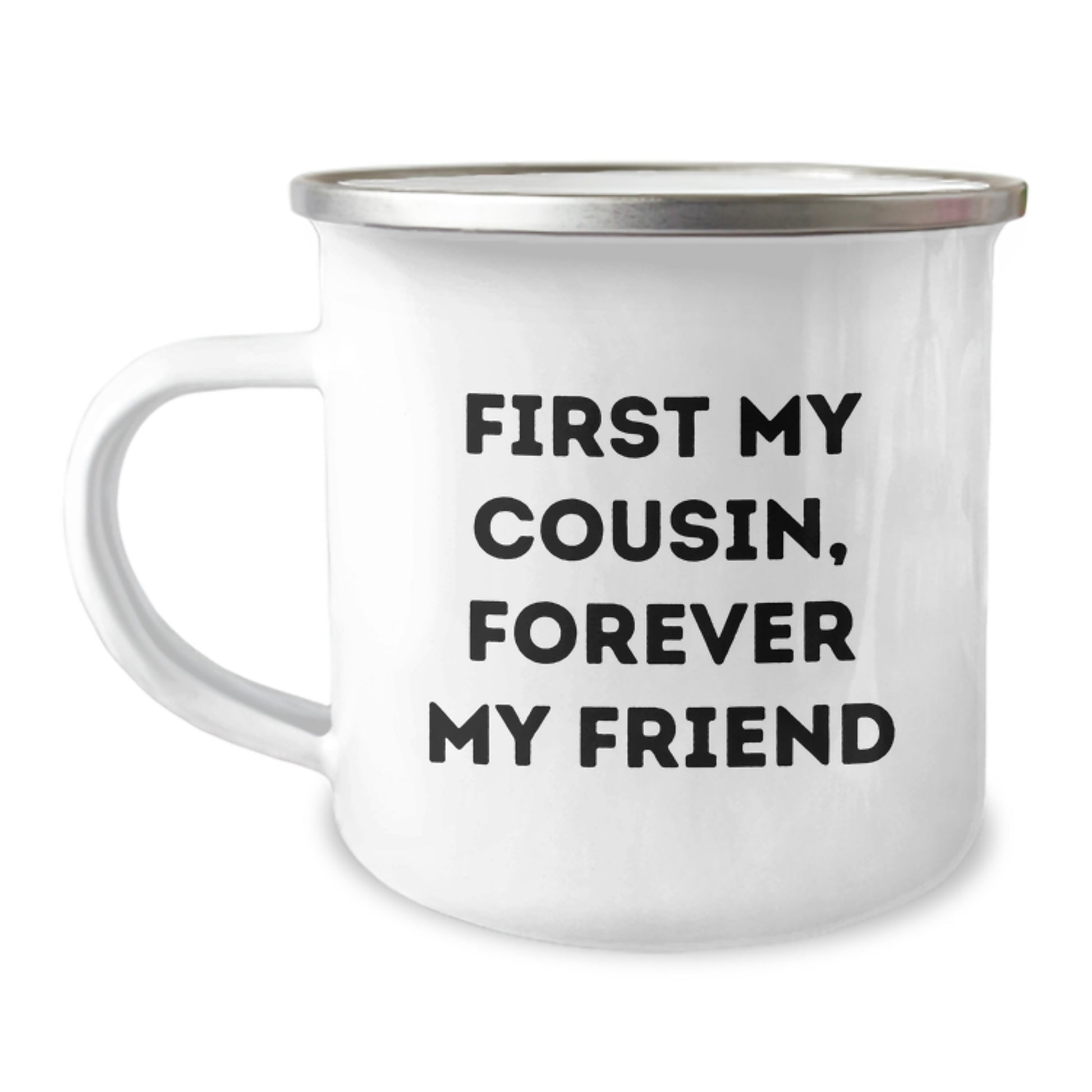 Cousin Camping Mug Funny Quote First My Cousin Forever My Friend Christmas Unique Gifts from Family - Image 1